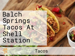 Balch Springs Tacos At Shell Station