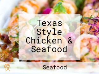 Texas Style Chicken & Seafood