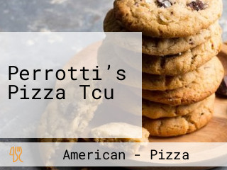 Perrotti’s Pizza Tcu