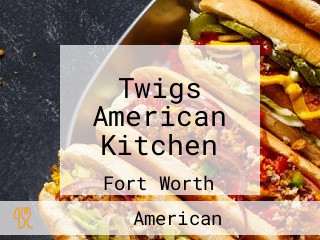 Twigs American Kitchen