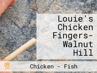 Louie's Chicken Fingers- Walnut Hill