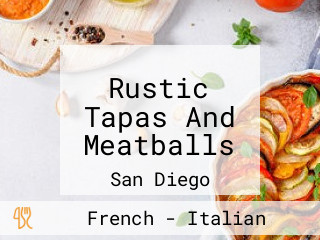 Rustic Tapas And Meatballs