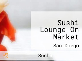 Sushi Lounge On Market