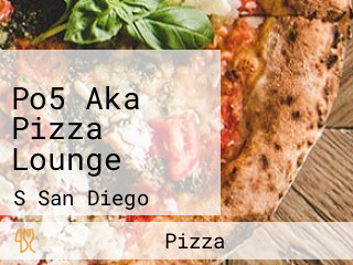 Po5 Aka Pizza Lounge