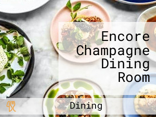 Encore Champagne Dining Room