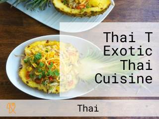 Thai T Exotic Thai Cuisine