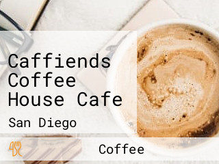 Caffiends Coffee House Cafe