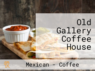 Old Gallery Coffee House