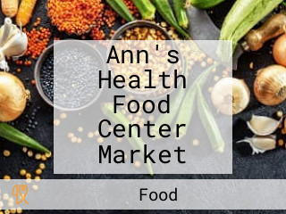 Ann's Health Food Center Market