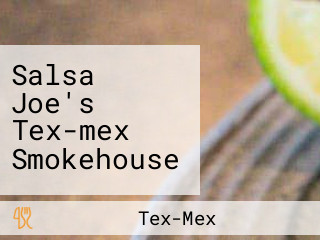 Salsa Joe's Tex-mex Smokehouse