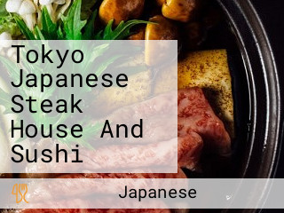 Tokyo Japanese Steak House And Sushi