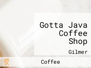 Gotta Java Coffee Shop