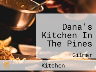 Dana’s Kitchen In The Pines