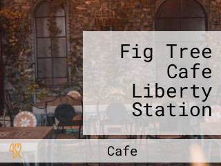 Fig Tree Cafe Liberty Station