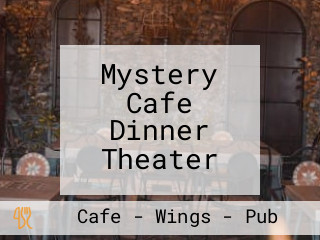 Mystery Cafe Dinner Theater