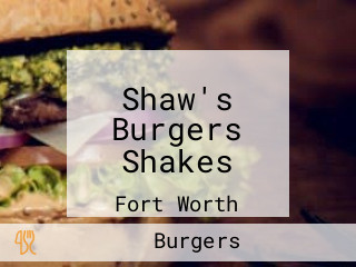 Shaw's Burgers Shakes