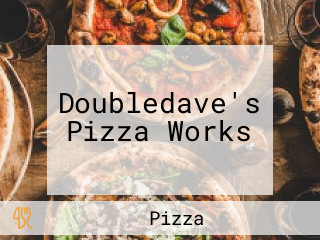 Doubledave's Pizza Works