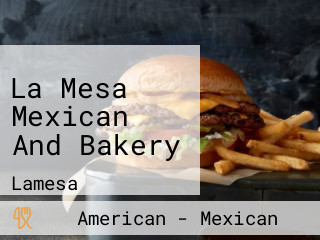 La Mesa Mexican And Bakery