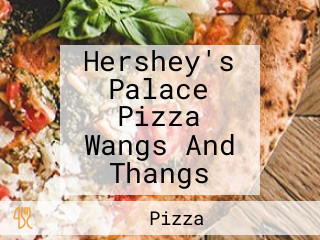 Hershey's Palace Pizza Wangs And Thangs