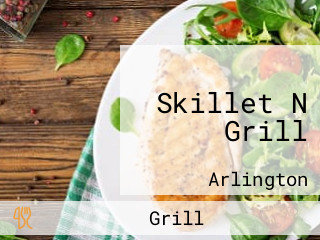 Skillet N Grill