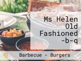 Ms Helen Old Fashioned -b-q