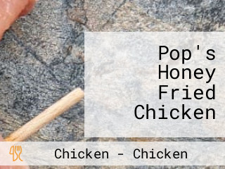 Pop's Honey Fried Chicken