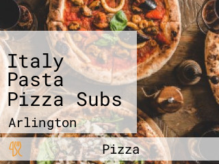 Italy Pasta Pizza Subs