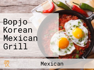 Bopjo Korean Mexican Grill