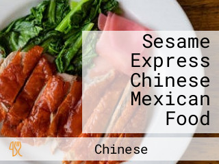 Sesame Express Chinese Mexican Food