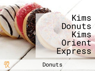 Kims Donuts Kims Orient Express