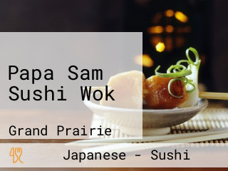 Papa Sam Sushi Wok