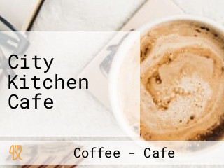 City Kitchen Cafe