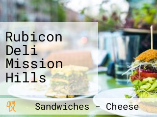 Rubicon Deli Mission Hills