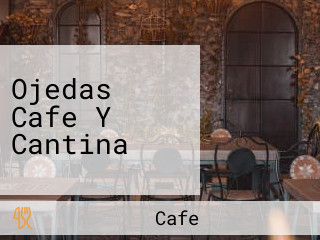 Ojedas Cafe Y Cantina