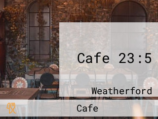 Cafe 23:5