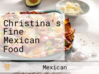 Christina's Fine Mexican Food