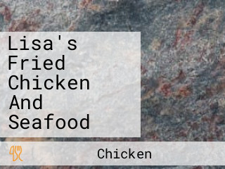 Lisa's Fried Chicken And Seafood