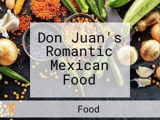 Don Juan's Romantic Mexican Food