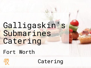 Galligaskin's Submarines Catering