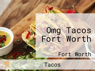 Omg Tacos Fort Worth