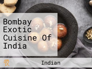 Bombay Exotic Cuisine Of India