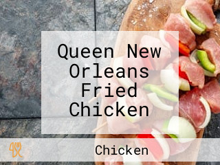 Queen New Orleans Fried Chicken