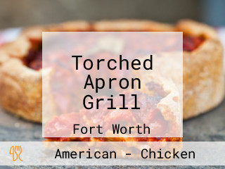 Torched Apron Grill