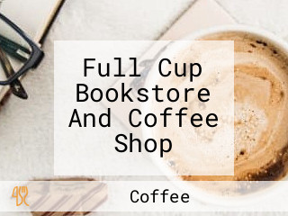 Full Cup Bookstore And Coffee Shop