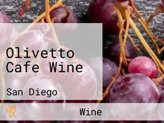 Olivetto Cafe Wine