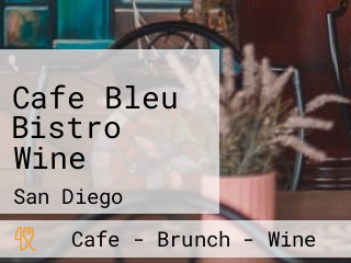 Cafe Bleu Bistro Wine