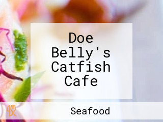 Doe Belly's Catfish Cafe