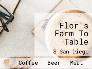 Flor's Farm To Table