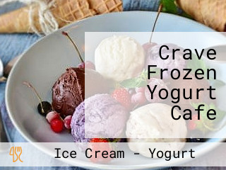 Crave Frozen Yogurt Cafe