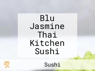 Blu Jasmine Thai Kitchen Sushi